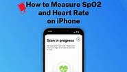 How to Measure Your Heart Rate and Blood Oxygen (Sp02) Using iPhone