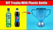 DIY Trophy with Plastic Bottle | Trophy Making at Home