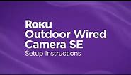 How to set up the Roku Outdoor Wired Camera SE