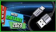 Top 5 Best Micro USB Cables for 2023