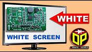 White screen problem on LED TV. No picture on the screen, no graphics.VGL & VGH supply missing