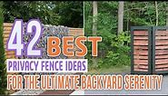 42 Best Privacy Fence Ideas For The Ultimate Backyard Serenity