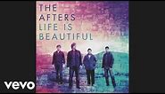 The Afters - Life Is Beautiful (Pseudo Video)