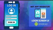 Make your own Login Screen in MIT App Inventor || UI Design [Updated 2023]