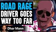Dhar Mann but with Skeleton Meme | #7 (Road Rage Driver Goes Too Far)