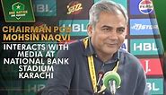 Chairman PCB Mohsin Naqvi Interacts with Media at National Bank Stadium, Karachi | PCB | MA2A