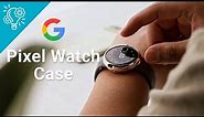 Top 5 Case for Google Pixel Watch