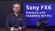 Sony FX6 Mastered with SKAARHOJ RCP Pro