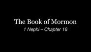 1 Nephi, Chapter 16 - The Book of Mormon