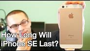How long will iPhone SE last?