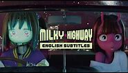 Milky☆Highway - English Subtitles