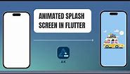 Animated Splash Screen in Flutter