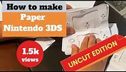 (Uncut edition) How to make a paper Nintendo 3DS in under 10 mins