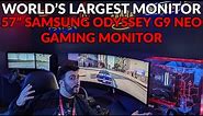 Worlds Biggest Gaming Monitor Samsung 57 Inch Odyssey Neo