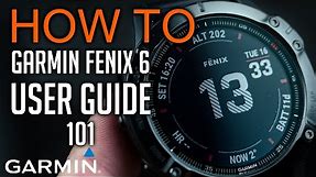 How to use Garmin Fenix 6 (user guide 101)