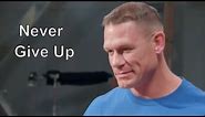 John Cena Never Give Up Motivational video