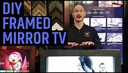 Framed Mirror TV: The Ultimate DIY Guide | How to Hide Your TV With a Mirror