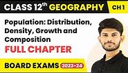Population: Distribution, Density, Growth and Composition - Full Chapter | Class 12 Geography Ch 1