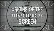 Origins of the Please Stand By Screen — Xtra Kredit on the Skooled Zone