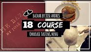 18 Course Tasting Menu | THE BAZAAR by Jose Andres