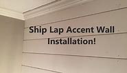 Ship-lap Accent Wall Installation