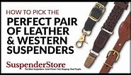 How to Pick the Perfect Pair of Leather And Western Suspenders