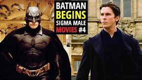 Batman Begins: Sigma Male Movies #4