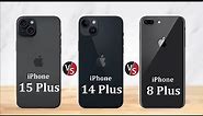 Apple iPhone 15 Plus Vs Apple iPhone 14 Plus Vs Apple iPhone 8 Plus Full Specs