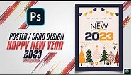 How To Design HAPPY NEW YEAR 2023 Poster / Card Design In Photoshop