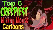 Top 6 Creepiest Mickey Mouse Cartoons