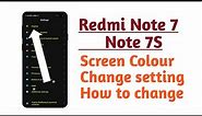 Redmi Note 7 , Note 7S , Screen colour change setting How to change