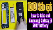 how to take out Samsung Galaxy J3 2017 battery idq1009.official 100% easy #Samsunggalaxyj3