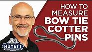 How to Measure Bow Tie Cotter Pins - Huyett.com