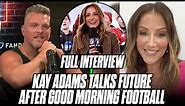 Kay Adams Talks Life After Good Morning Football And Her 2022 Season Predictions With Pat McAfee