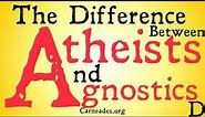 The Difference Between Atheists and Agnostics