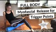 Trigger Point Myofascial Release for Full Body | Guided Workout