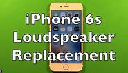 iPhone 6s Loud Speaker Replacement How To Change