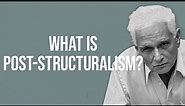 What is Post-structuralism?