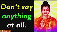 Don't say anything! Top 22 Buddha Quotes On Silence | Buddha Silence Quotes Explained Silence Quotes