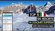 TOP 6 Ski Resorts in Dolomiti Superski Italy - with skicrown.eu app