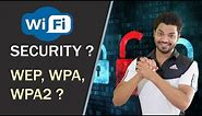 Wi-Fi Security Types? How To Secure Your Wi-Fi Network? WEP, WPA, WPA2 Explained