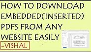 HOW TO DOWNLOAD EMBEDDED PDFS FROM ANY WEBSITE EASILY | VISHAL
