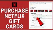 How to Buy Netflix Gift Card? Purchase Netflix Gift Cards (2022 Tutorial)