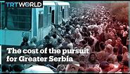 The cost of the pursuit for Greater Serbia