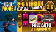 Night Mode! | 2.6 Version Top 10 Features | Full Auto Attachment | Secret Features | Pubg Mobile