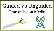 Guided Vs Unguided Transmission Media | Differences & Comparison | Types of Transmission Media