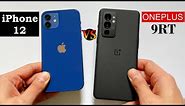 iPhone 12 vs OnePlus 9RT Detailed Comparison & Review | Which Gives Best Value in 2022? (HINDI)