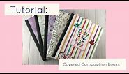 Quick and Easy Covered Composition Book Tutorial
