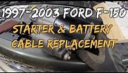 1997-2003 F150 Starter & Battery Cable Replacement