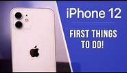 iPhone 12 - First 14 Things To Do!